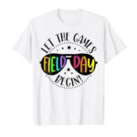 Field Day Let Games Start Begin Kids Boys Girls Teachers T-Shirt