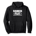 Ranked Play Game Battle War Tee Pullover Hoodie