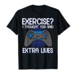Gamer Exercise Thought Extra Lives Funny Gaming Men Boys Kid T-Shirt