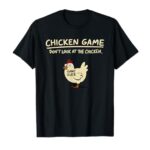 Chicken Game Don’t Look At The Chicken Funny Chicken T-Shirt
