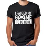 I Paused My Game to Be Here t Shirt Gamer Gifts for Men Gaming Funny Graphic Tees (Black, Youth S(8))