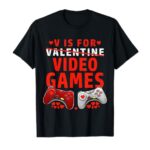 V Is For Video Games Funny Gamer Boys Valentines Day Gifts T-Shirt