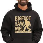 Go All Out 4X-Large Black Mens Bigfoot Saw Me But Nobody Believes Him Squatch Sweatshirt Hoodie