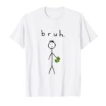 Bruh Bro Brah Cute Stick Figure for Video Game Gamer Lovers T-Shirt