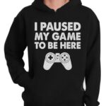 Tstars I Paused My Game to be Here Gamer Hoodie for Men Gifts for Gamers Funny Mens Gaming Hoodies