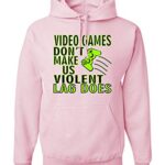 Go All Out Small Classic Pink Mens Video Games Don’t Make Us Violent Lag Does Gamers Sweatshirt Hoodie